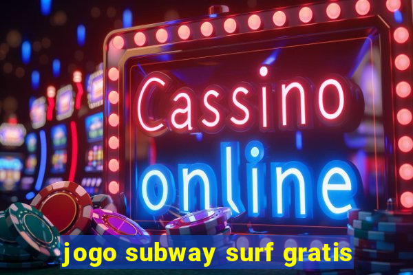 jogo subway surf gratis